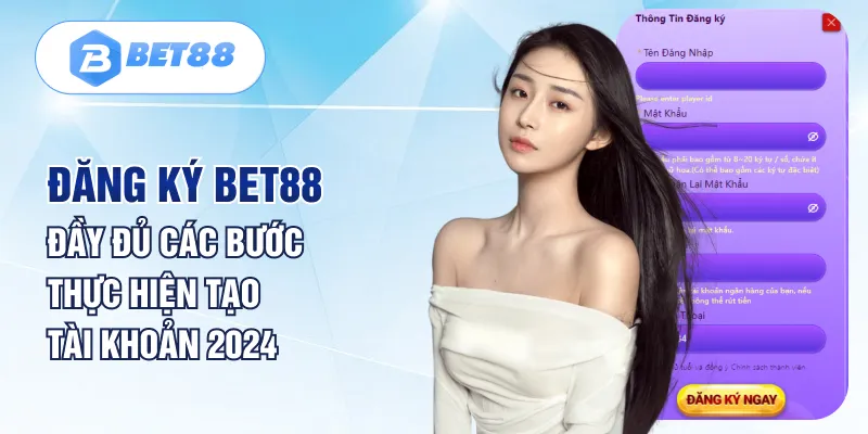 Đăng Ký Bet88 - Đầy Đủ Các Bước Thực Hiện Tạo Tài Khoản 2024 Đăng Ký Bet88 - Đầy Đủ Các Bước Thực Hiện Tạo Tài Khoản 2024
