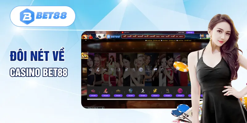 Đôi nét về Casino BET88 Đôi nét về Casino BET88