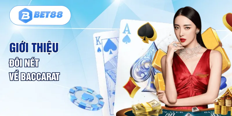 Giới thiệu đôi nét về Baccarat Giới thiệu đôi nét về Baccarat