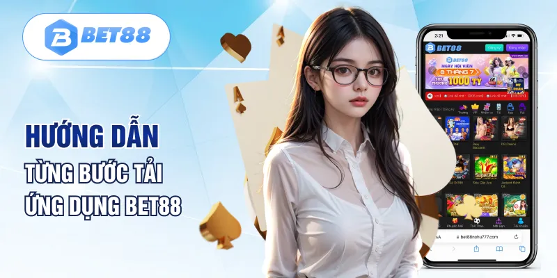 Hướng dẫn từng bước tải ứng dụng Bet88 Hướng dẫn từng bước tải ứng dụng Bet88