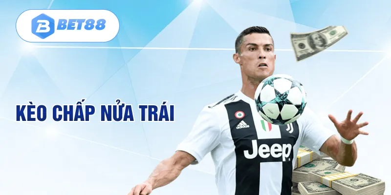 Kèo chấp nửa trái Kèo chấp nửa trái