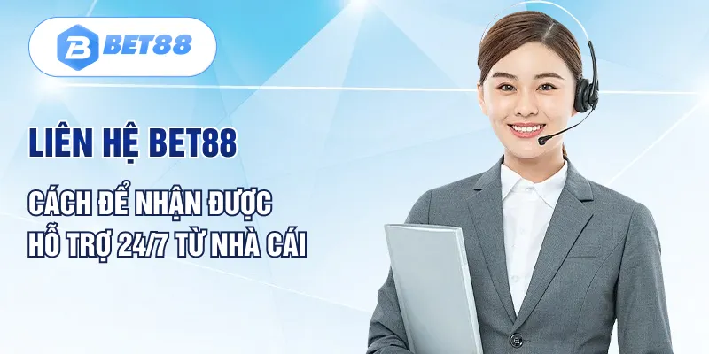 Liên Hệ BET88 | Cách Để Nhận Được Hỗ Trợ 24/7 Từ Nhà Cái Liên Hệ BET88 | Cách Để Nhận Được Hỗ Trợ 24/7 Từ Nhà Cái