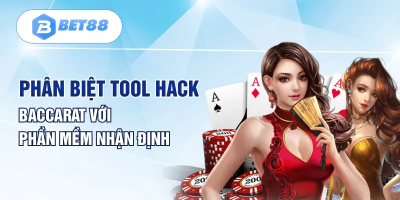 Phân biệt Tool hack Baccarat với phần mềm nhận định Phân biệt Tool hack Baccarat với phần mềm nhận định