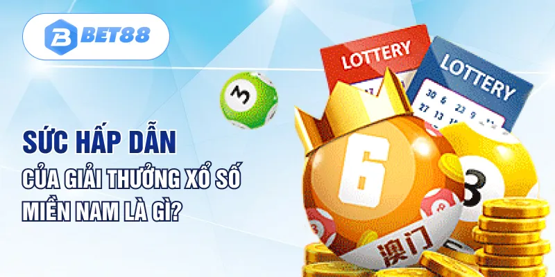 Sức hấp dẫn của giải thưởng xổ số miền Nam là gì? Sức hấp dẫn của giải thưởng xổ số miền Nam là gì?