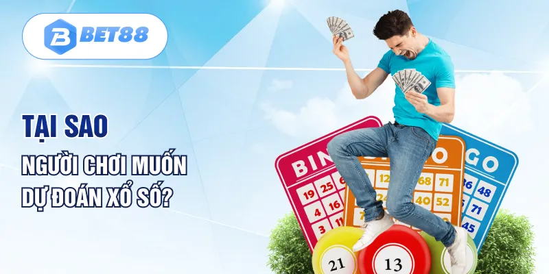 Tại sao người chơi muốn dự đoán xổ số? Tại sao người chơi muốn dự đoán xổ số?