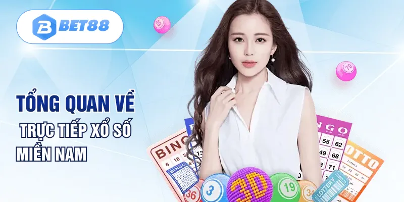 Tổng quan về Trực tiếp xổ số miền Nam Tổng quan về Trực tiếp xổ số miền Nam
