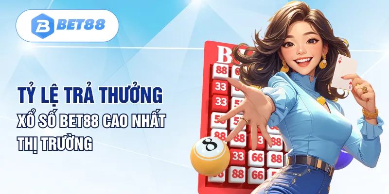 Tỷ lệ trả thưởng xổ số Bet88 cao nhất thị trường Tỷ lệ trả thưởng xổ số Bet88 cao nhất thị trường
