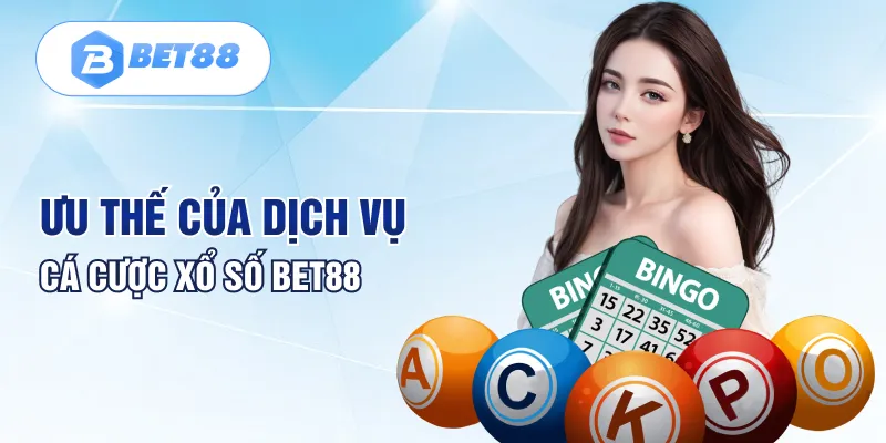 Ưu thế của dịch vụ cá cược xổ số Bet88 Ưu thế của dịch vụ cá cược xổ số Bet88