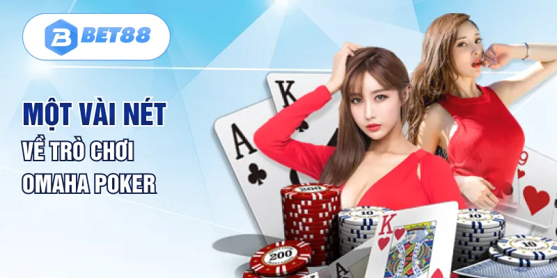 Một vài nét về trò chơi Omaha Poker Một vài nét về trò chơi Omaha Poker
