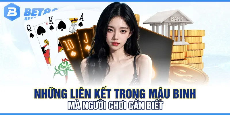 Những liên kết trong Mậu Binh mà người chơi cần biết Những liên kết trong Mậu Binh mà người chơi cần biết
