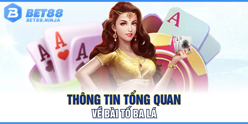Thông tin tổng quan về bài tố ba lá Thông tin tổng quan về bài tố ba lá