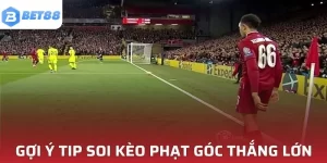 Soi Kèo Phạt Góc Hiệu Quả Với Những Mẹo Đỉnh Cao