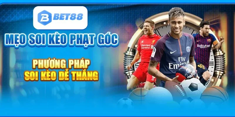 Mẹo soi kèo phạt góc được chia sẻ từ cao thủ